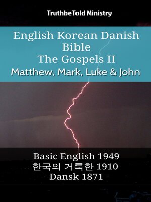 cover image of English Korean Danish Bible--The Gospels II--Matthew, Mark, Luke & John